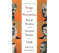 Kings and Presidents: Saudi Arabia and the United States since FDR