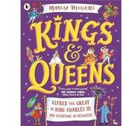 Kings and Queens Alfred the Great to King Charles III and Everyone InBetween by Marcia Williams Marcia Williams (Auteur)