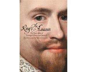 Kings Assassin Benjamin Woolley, (Auteur)