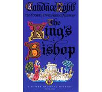 King's Bishop: (The Owen Archer Mysteries: book IV): get transported to medieval times in this mesmerising murder mystery that will keep you hooked