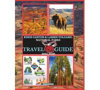 Kings Canyon & Lassen Volcanic National Parks Travel Guide 2025-2026