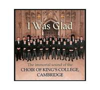 King's College Choir Cambridge - I Was Glad:The Immortal Sound [Import Allemand]