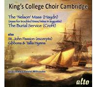 King's College Choir. Haydn : Nelson Messe + Croft, Bach, Gibbons, Tallis
