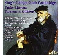 King'S College Choir : Tudor Masters. Taverner & Gibbons.