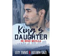 King's Daughter: Mc Biker Stand Alone Novella