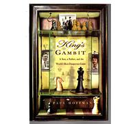 King's Gambit: A Son, a Father, and the World's Most Dangerous Game