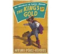 King's Gold Perez-Reverte, Arturo (Auteur)