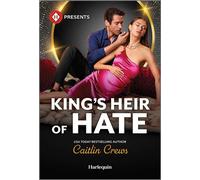King's Heir of Hate - Caitlin Crews - Harlequin Presents - ebook (ePub) - Livre