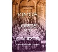 Kings Lords and Courts in AngloNorman England by Nicholas Karn Nicholas Karn (Auteur)