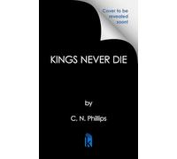 Kings Never Die: A Last Kings Novel