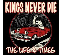 Kings Never Die – The Life & Times – LP édition limitée (vinyle rouge)