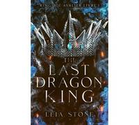 Kings of Avalier - Tome 1 : The Last Dragon King (édition française) Leia Stone (Auteur)