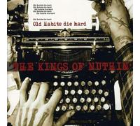 Kings of Nuthin - Old Habits Die Hard [Import]