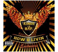 Kings Of Rap: How U Livin Xclu