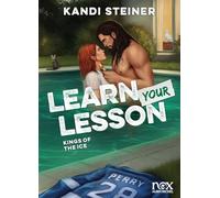 Kandi Steiner – Kings of the Ice – Tome 3 : Learn your lesson – Roman – broché