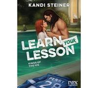 Kandi Steiner – Kings of the Ice – Tome 3 : Learn your lesson – Roman – broché