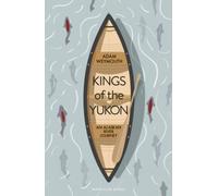 Kings Of The Yukon : An Alaskan River Journey