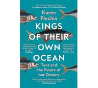 Kings of Their Own Ocean: Tuna and the Future of Our Oceans