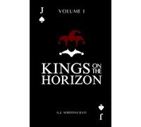 Kings on the Horizon: Volume I