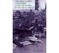 King's Own Yorkshire Light Infantry In The Great War 1914-1918