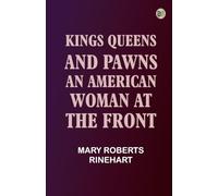 Kings Queens and Pawns: An American Woman at the Front