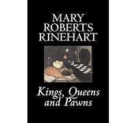 Kings, Queens And Pawns By Mary Roberts Rinehart, History