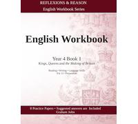 Kings, Queens and the Making of Britain: Year 4 English Workbook 1