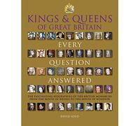 Kings & Queens of Great Britain: Every Question Answered