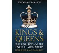 Kings & Queens: The Real Lives of the English Monarchs