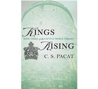 Kings rising C.S. Pacat (Auteur)