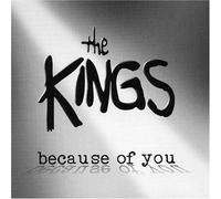 Kings, the - Because of You [Import]