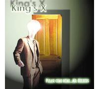 King's X – Please Come Home....Mr...