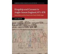 Kingship And Consent In Anglo-Saxon England, 871-978