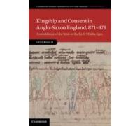 Kingship And Consent In Anglo-Saxon England, 871-978
