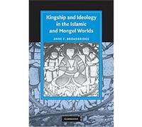 Kingship and Ideology in the Islamic and Mongol Worlds, Cambridge Studies in Islamic Civilization Anne F. Broadbridge (Auteur)