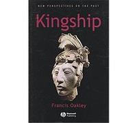 Kingship, New Perspectives on the Past Francis Oakley (Auteur)