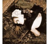 Kingsize - Love,Lust and Other Disasters [Import]