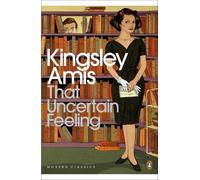 Kingsley Amis That Uncertain Feeling (Poche) Penguin Modern Classics