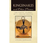 Kingsnakes and Other Poems: The Poetic Journey of a Jungian Analyst