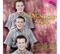 Kingston Trio - Kings of The American Folk Revival