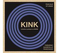 Kink Initiation poétique au BDSM - Pascale St-Onge - Eds Du Remue-Menage - broché - Essai