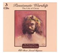 Kinkade, Thomas - Passionate Worship: The Life of Christ