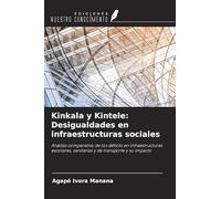 Kinkala y Kintele: Desigualdades en infraestructuras sociales: Análisis comparativo de los déficits en infraestructuras escolares, sanitarias y de transporte y su impacto