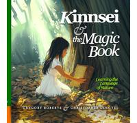 Kinnsei And The Magic Book: Learning The Language Of Nature