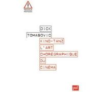 Kino-Tanz. L'art chorégraphique du cinéma