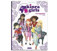 KINRA GIRLS - BD - LA RENCONTRE DES KINRA GIRLS - TOME 1