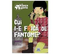 Kinra Girls: Cui I-E Frica De Fantome?