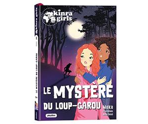 Kinra Girls - Destination Mystère - Le mystére du Loup-garou - Tome 8