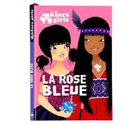 Kinra Girls - La rose bleue - Tome 19