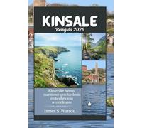 Kinsale Reisgids 2026: Kleurrijke haven, maritieme geschiedenis en keuken van wereldklasse